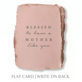 Blessed To Have A Mother Like You | Mother's Day Card